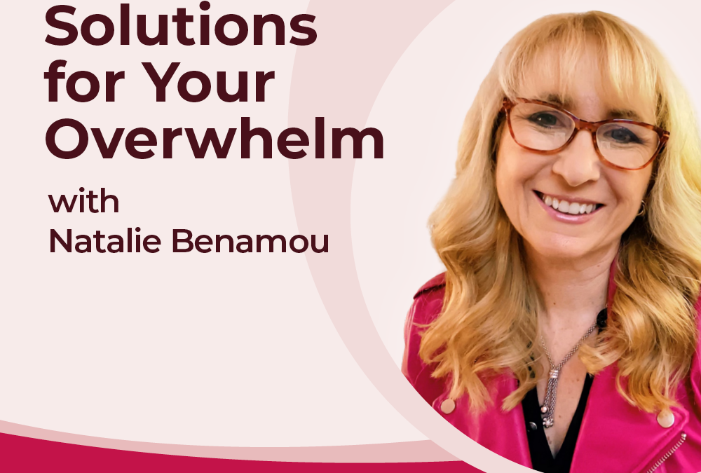 Curated Solutions for Your Overwhelm with Natalie Benamou