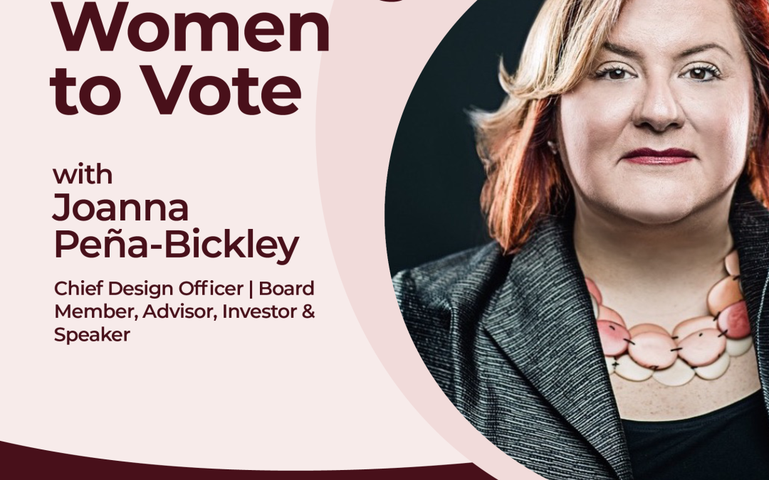 Mobilizing Women to Vote with Joanna Peña-Bickley