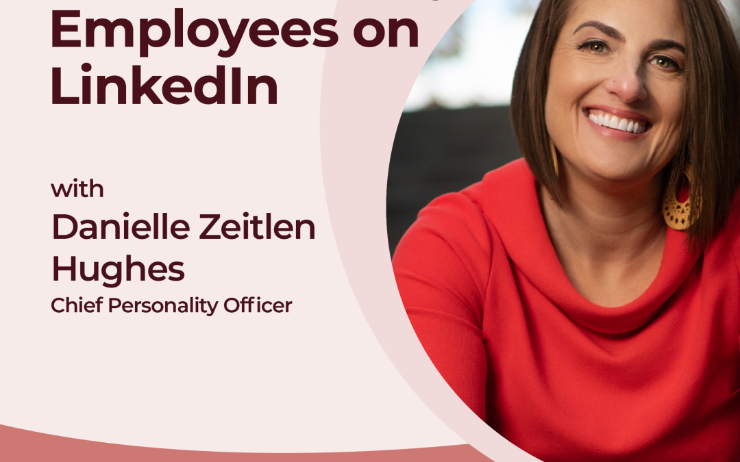 How to Amplify Employees on LinkedIn with Danielle Zeitlen Hughes