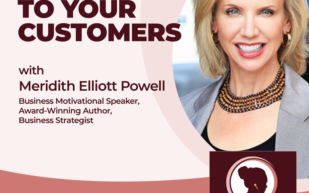 Lean In To Your Customers With Meridith Elliott Powell, CSP, CPAE