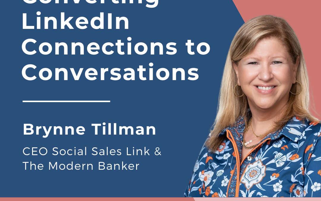 Converting LinkedIn Connections to Conversations with Brynne Tillman, CEO Social Sales Link