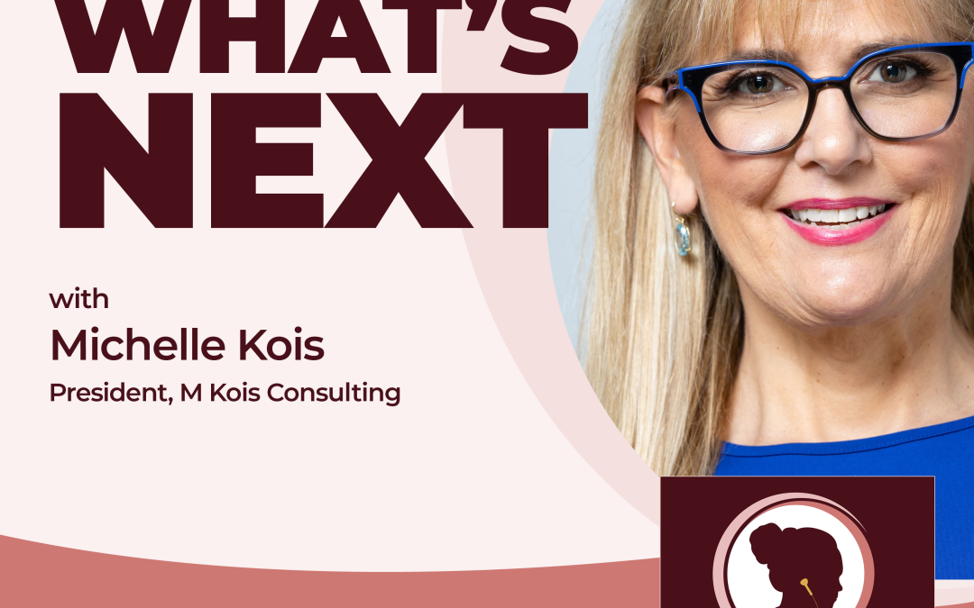 How to Decide What’s NEXT with Michelle Kois, HerCsuite™ Member
