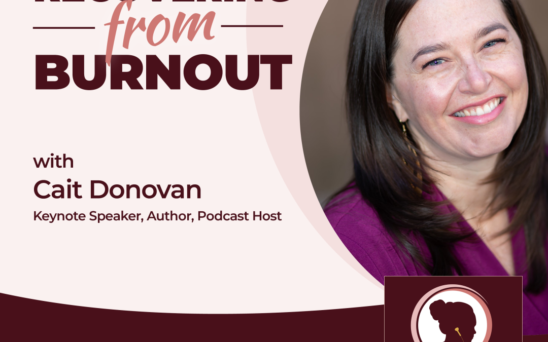 Recovering from Burnout: Embracing Resentment and Regaining Control with Cait Donovan