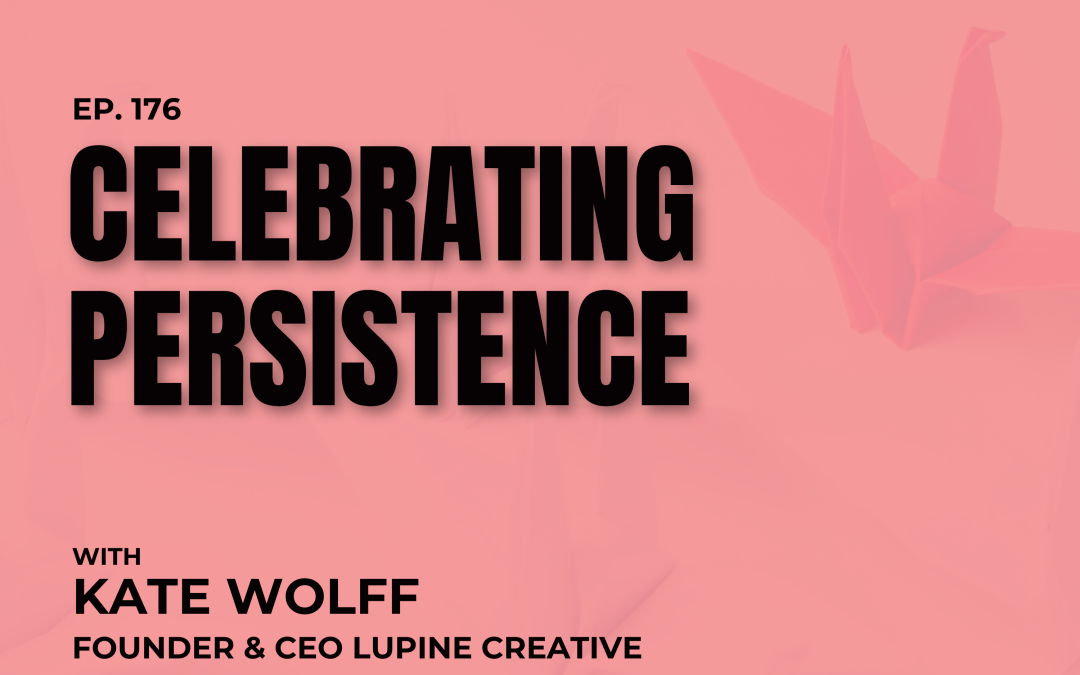 Celebrating Persistence with Kate Wolff