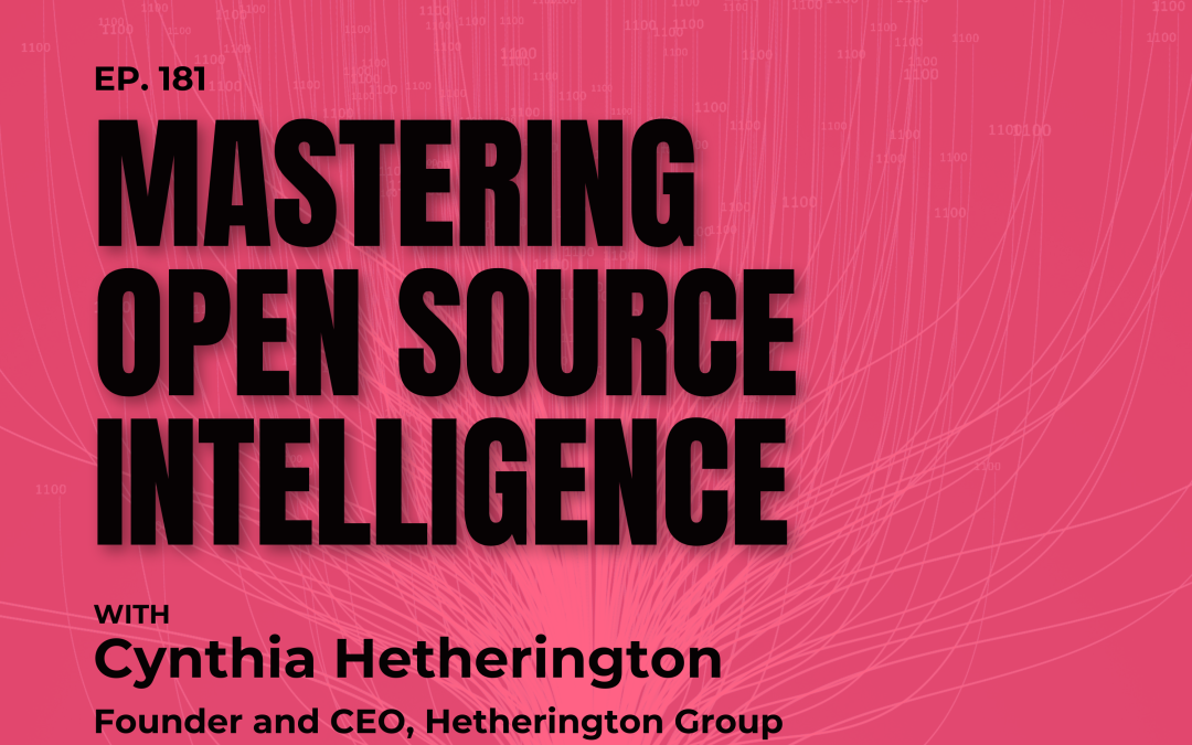 Mastering Open Source Intelligence with Cynthia Hethering