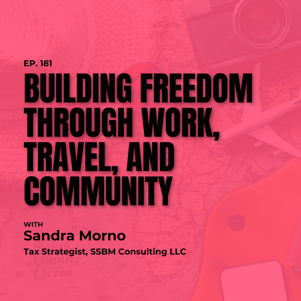 Building Freedom Through Work, Travel, and Community with Sandra Morno ...