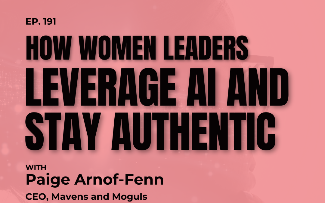 How Women Leaders Leverage AI and Stay Authentic