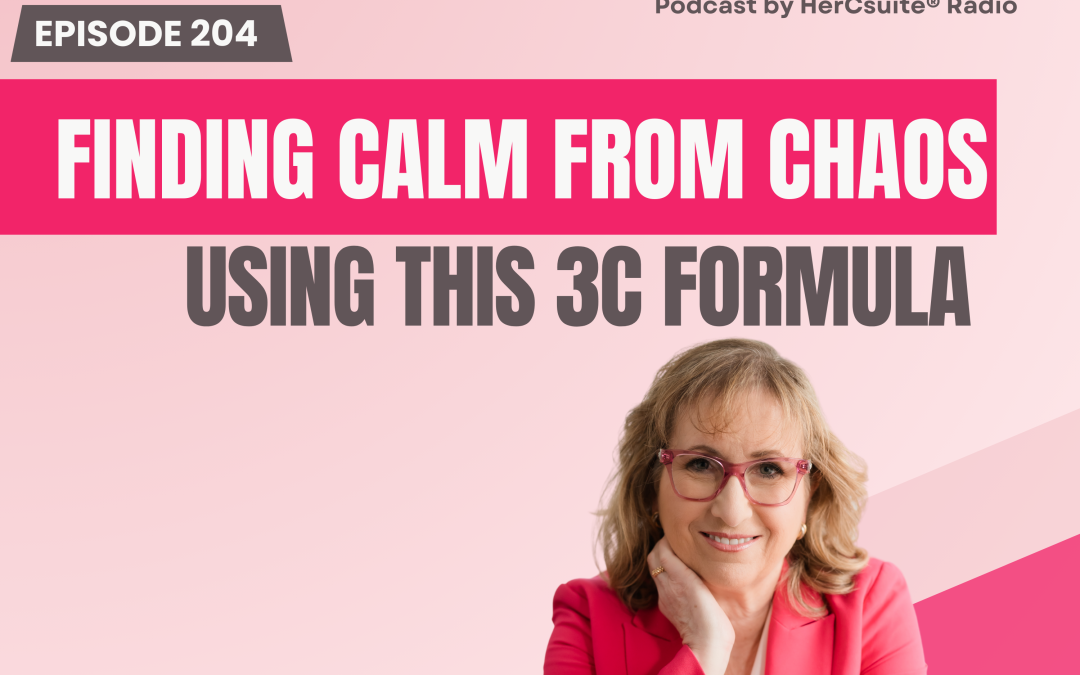 Finding Calm in the Chaos using this  3 C Formula with Natalie Benamou