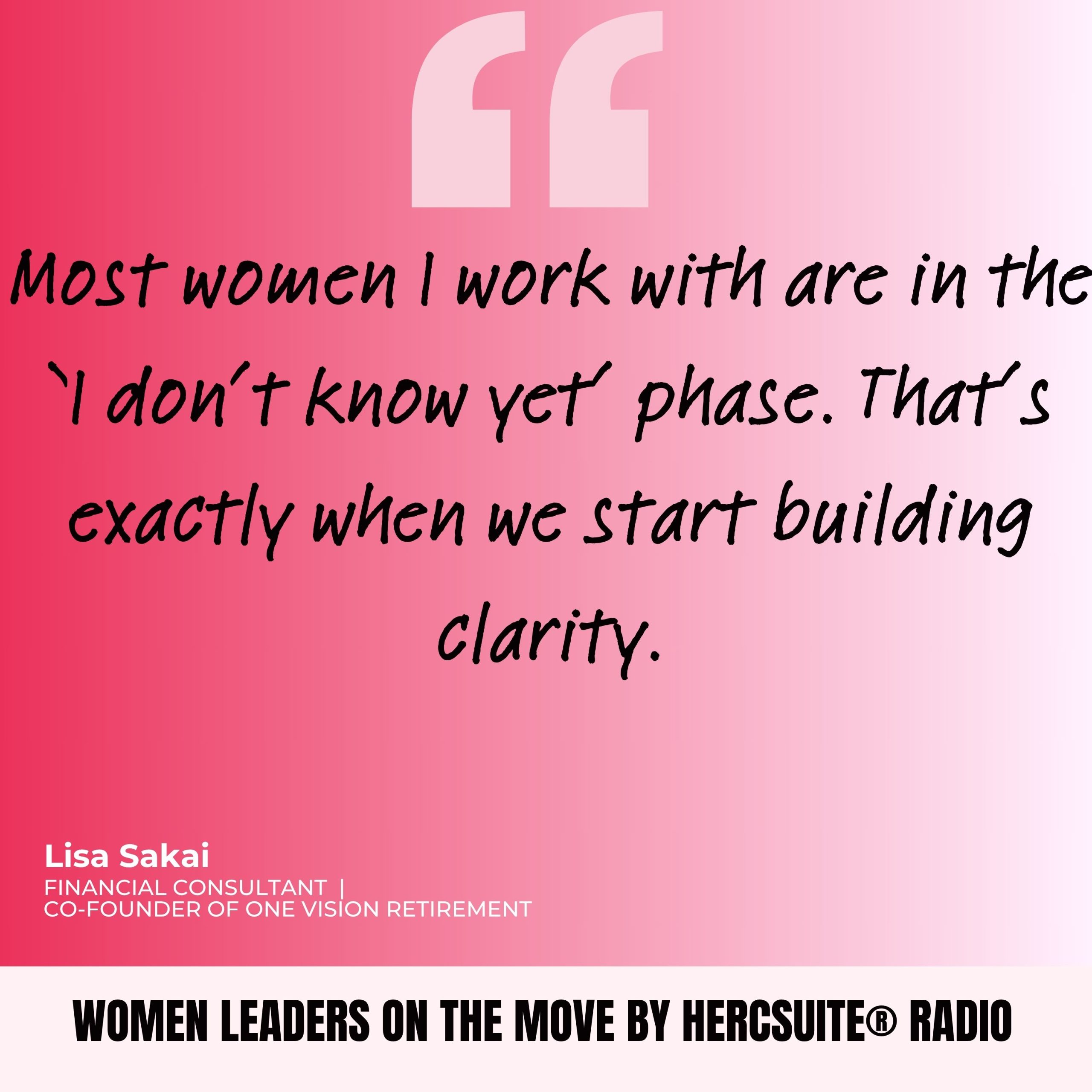 Original 2025 New Podcast (7) Lisa's quote "Most women I work with are in the ‘I don’t know yet’ phase. That’s exactly when we start building clarity."