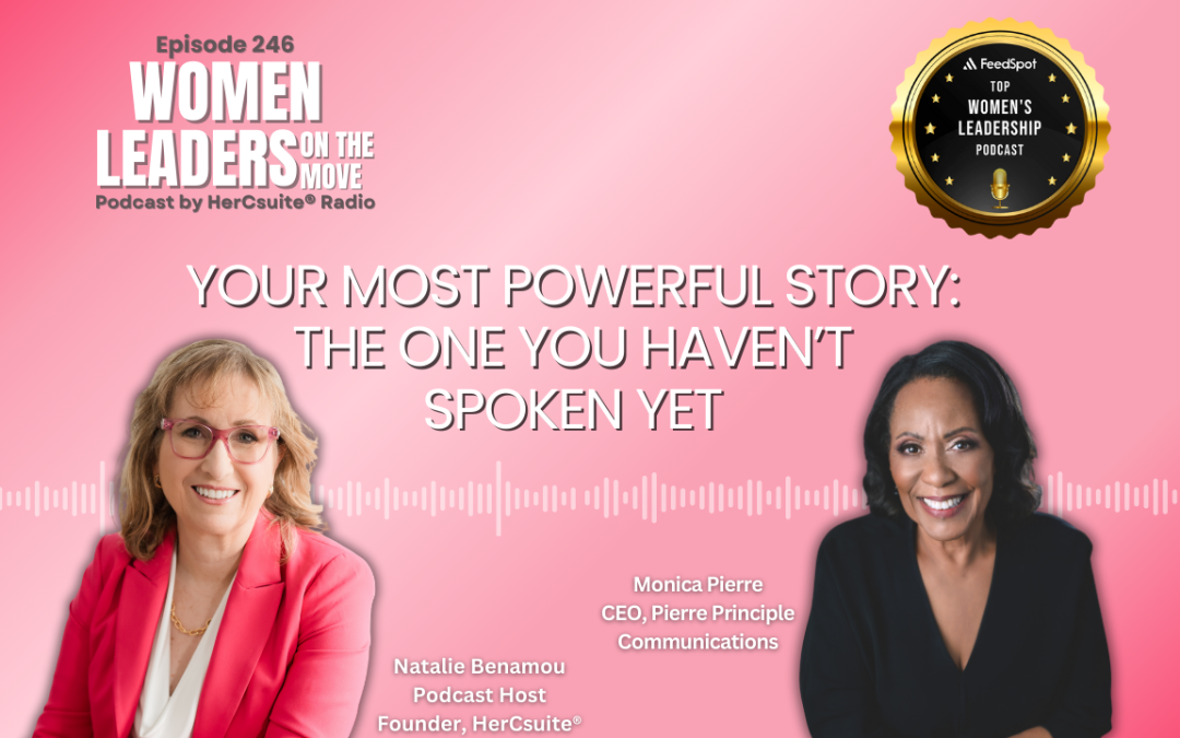 Your Most Powerful Story: The One You Haven’t Spoken Yet with Monica Pierre