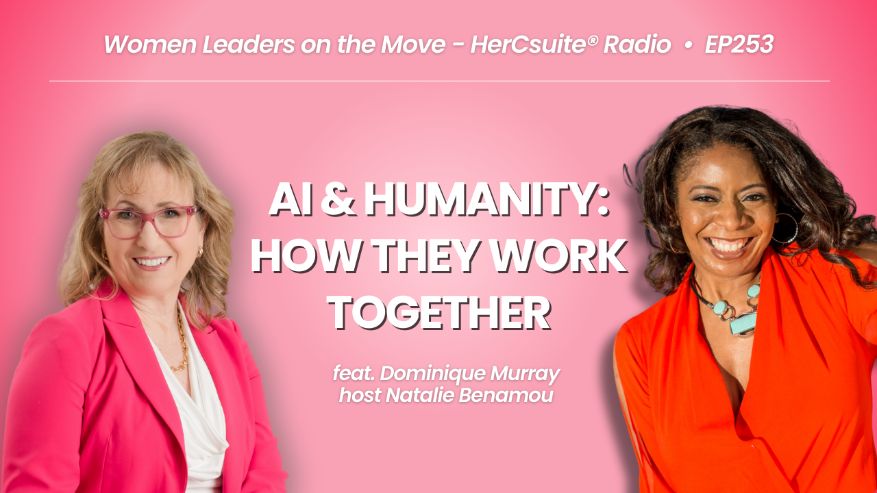 Women Leaders on the Move Ep 253 with photo of Dominique Murray and Natalie Benamou