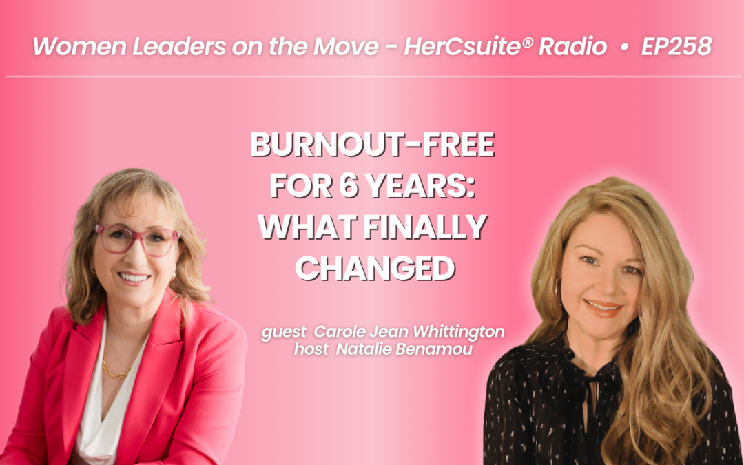 Burnout-Free for 6 Years: What Finally Changed with Carole Jean Whittington