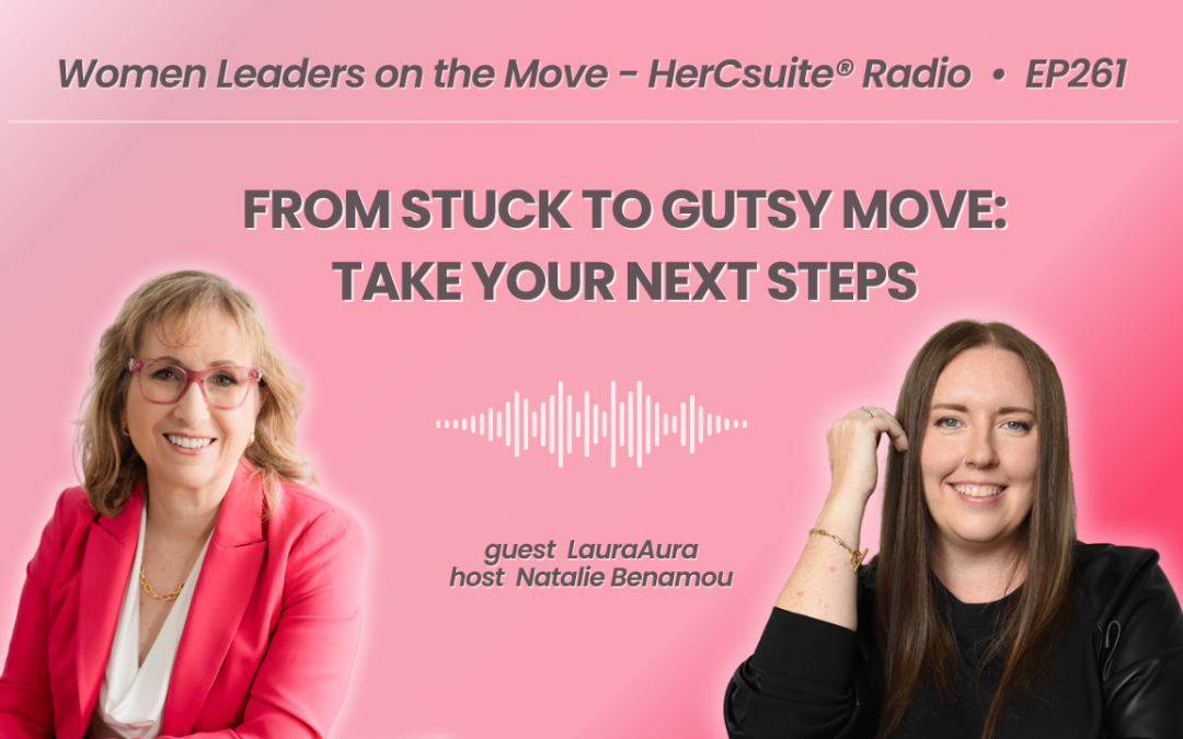 From Stuck to Gutsy Move: Take Your Next Steps with LauraAura