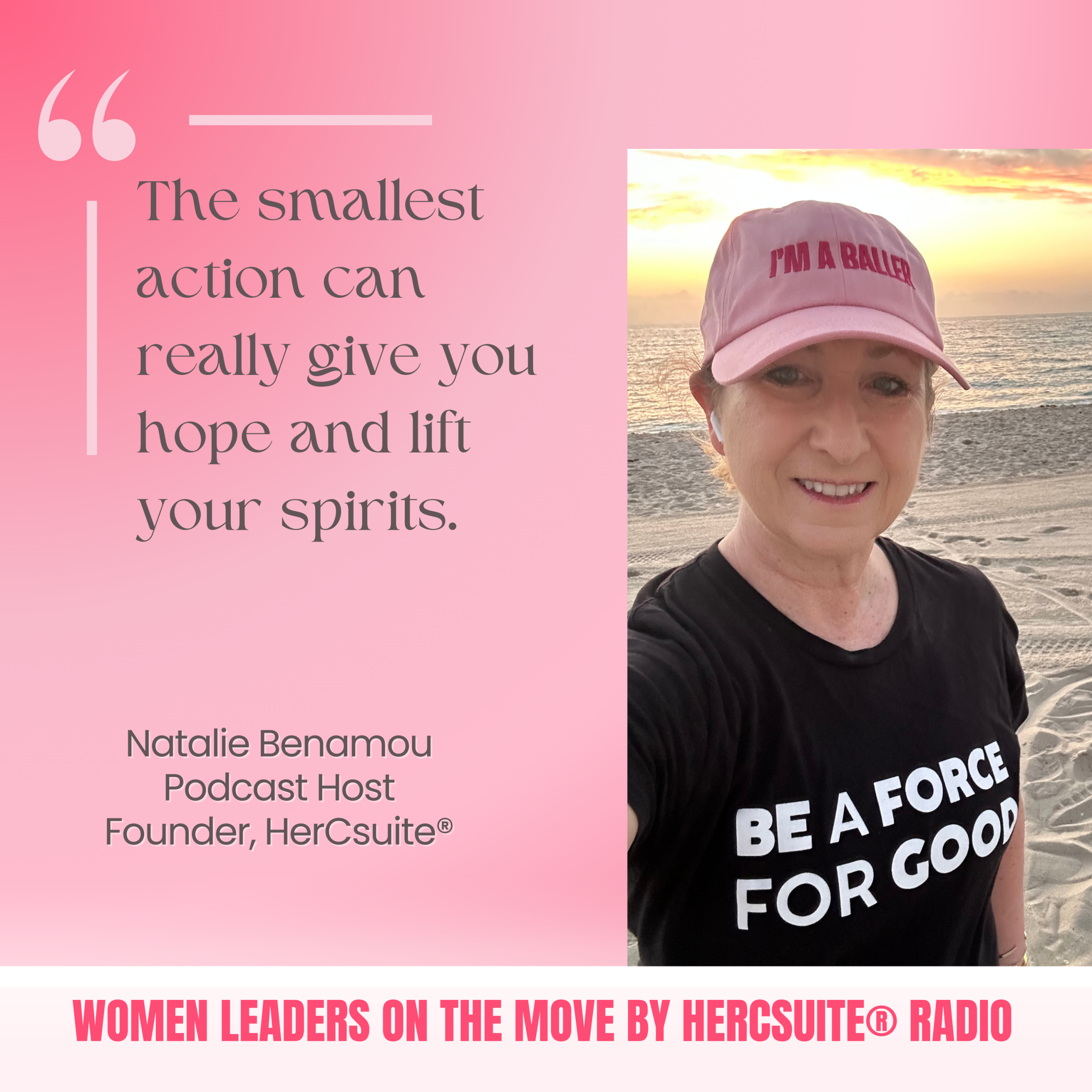 One Step Forward Mindset 2 Natalie Benamou smiling in a black t-shirt Be a Force For Good and pink 'I'm a Baller' baseball hat