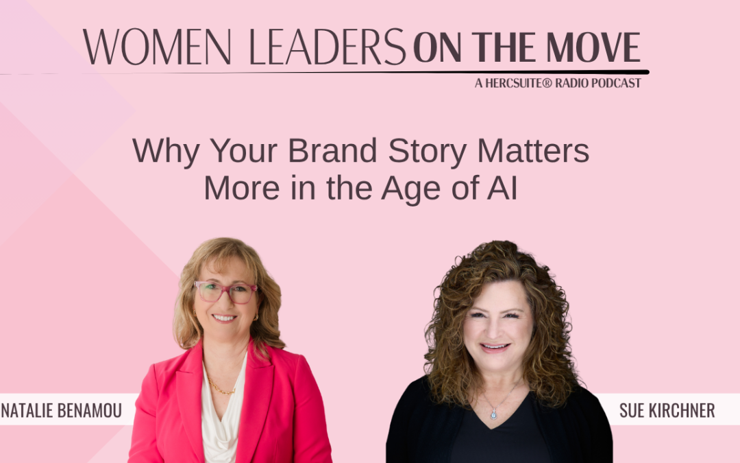 Why Your Brand Story Matters More in the Age of AI with Sue Kirchner