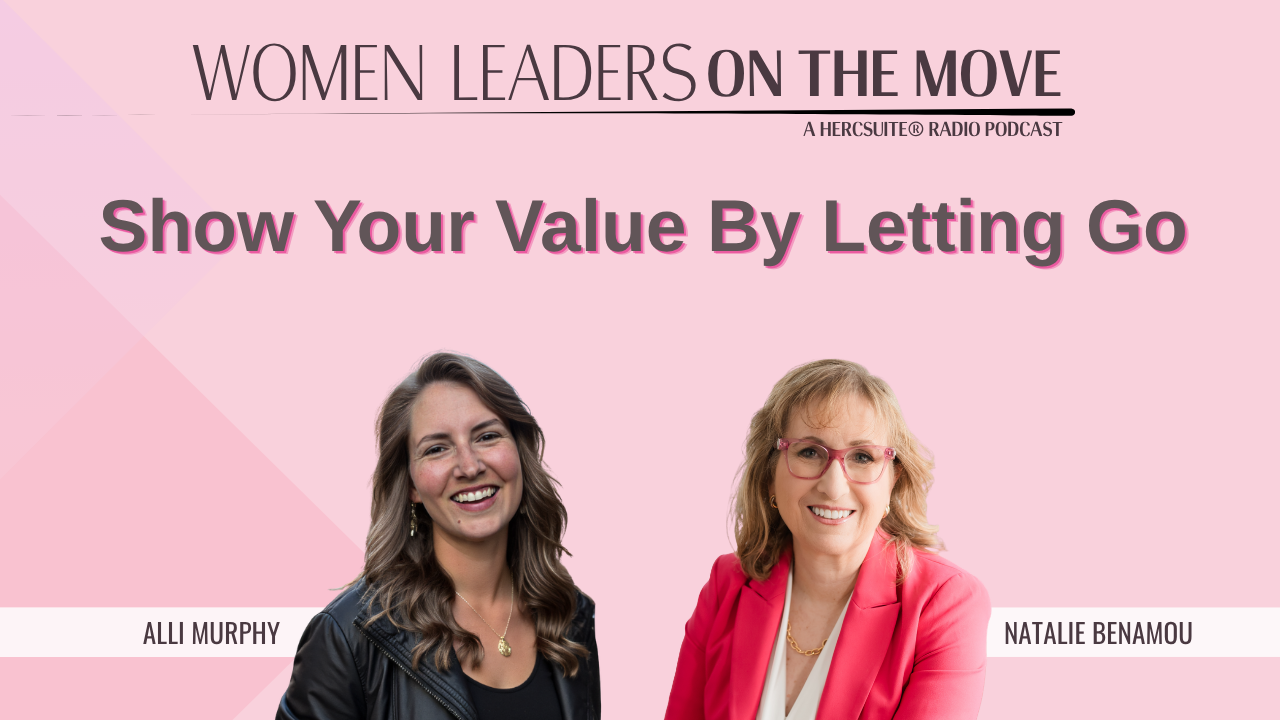 Show Your Value by Letting Go with Alli Murphy