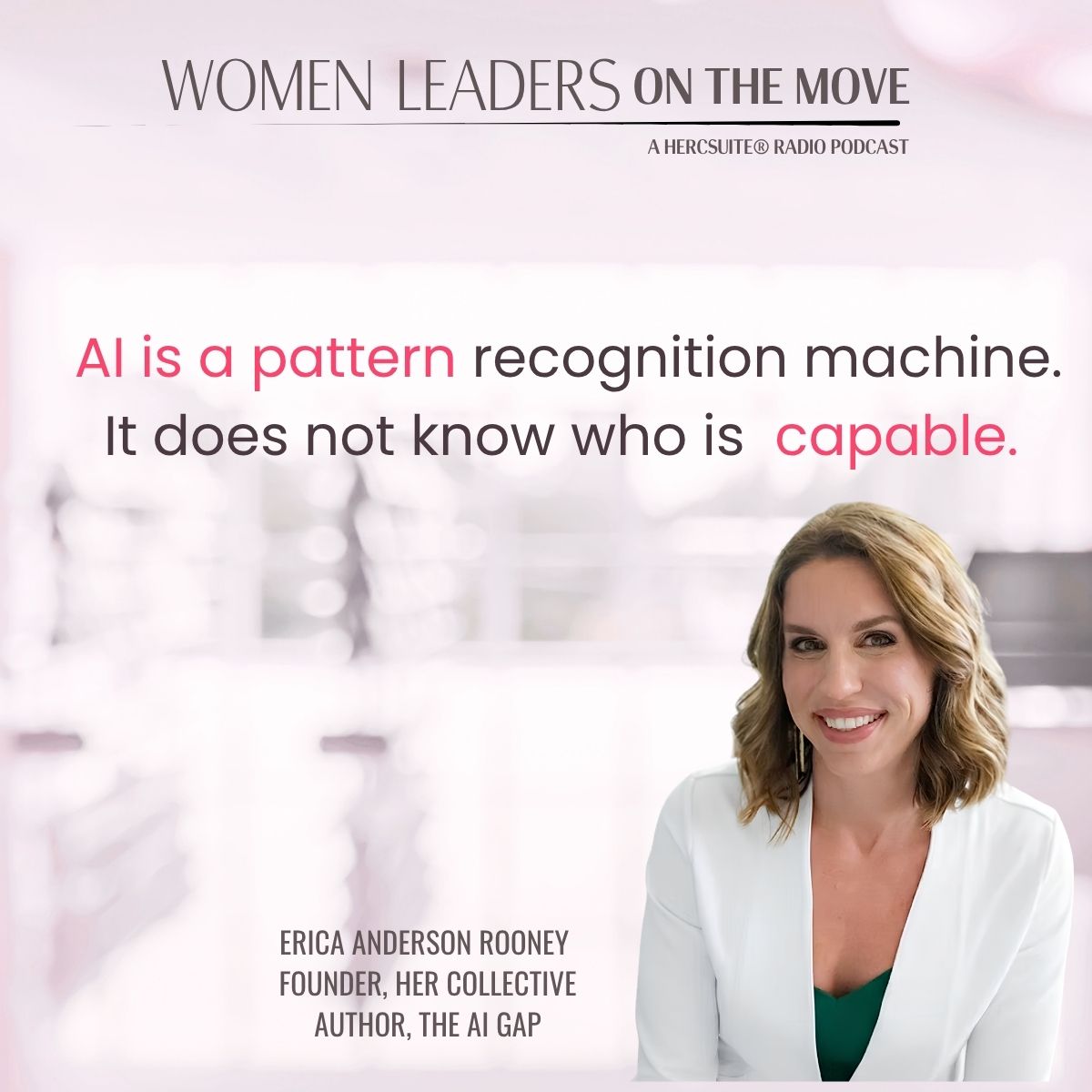 Why Now is a Pivotal AI Moment for Women-4 Erica Anderson Rooney Smiling white jacket green dress